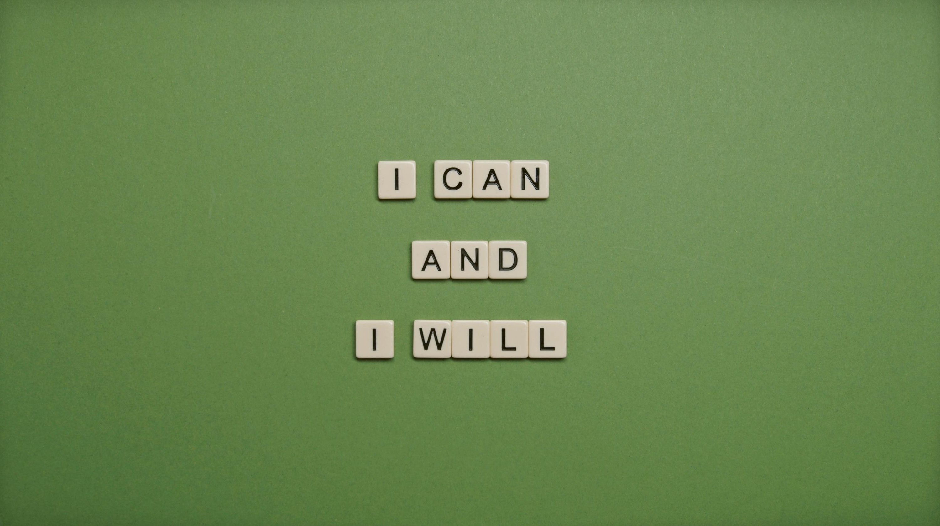 'I can and I will' spelt out letters