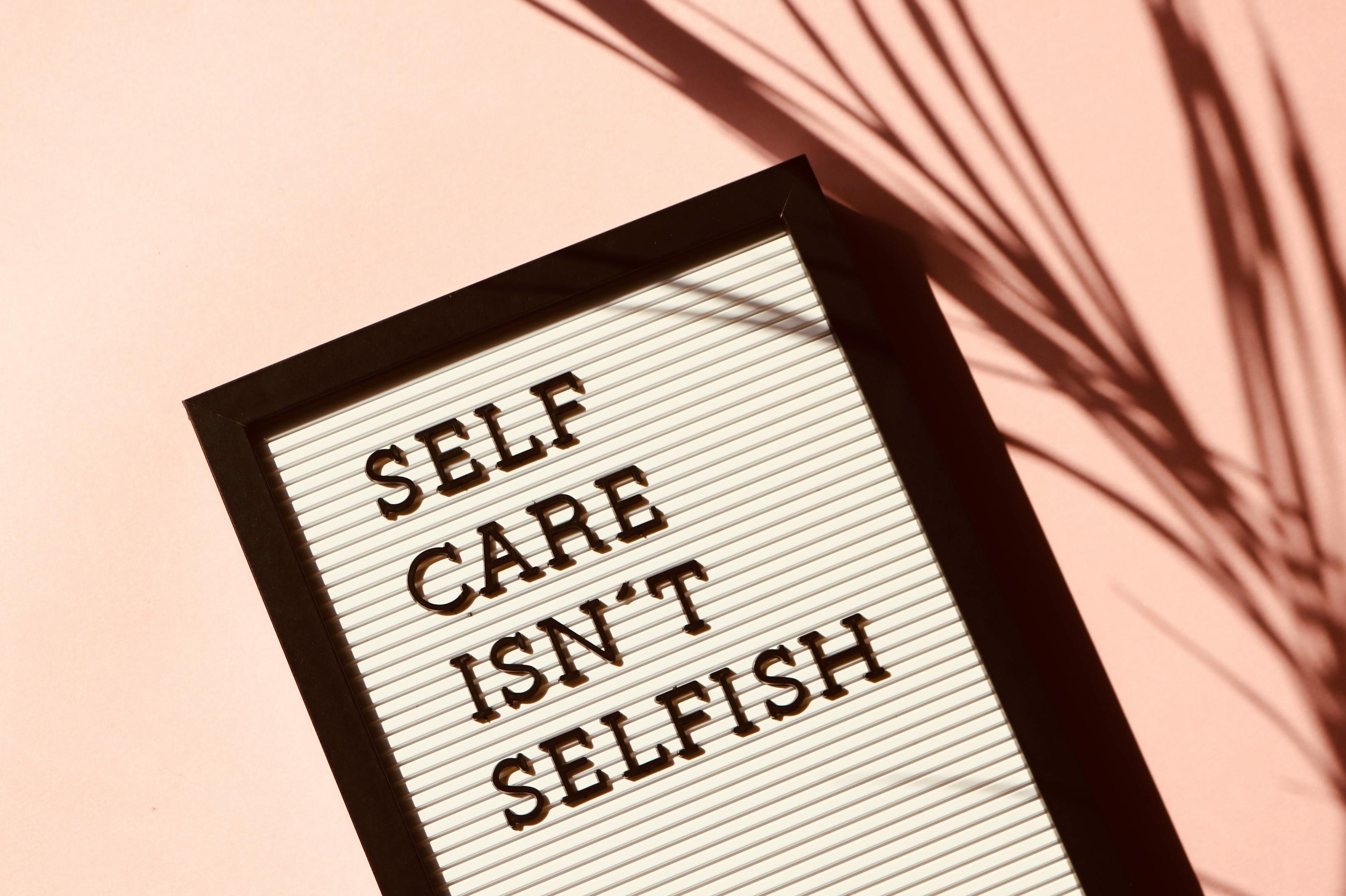 Sign reading 'Self care isn't selfish'